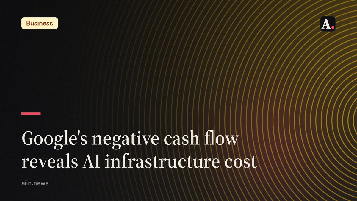 Google's negative cash flow signals AI's true infrastructure cost