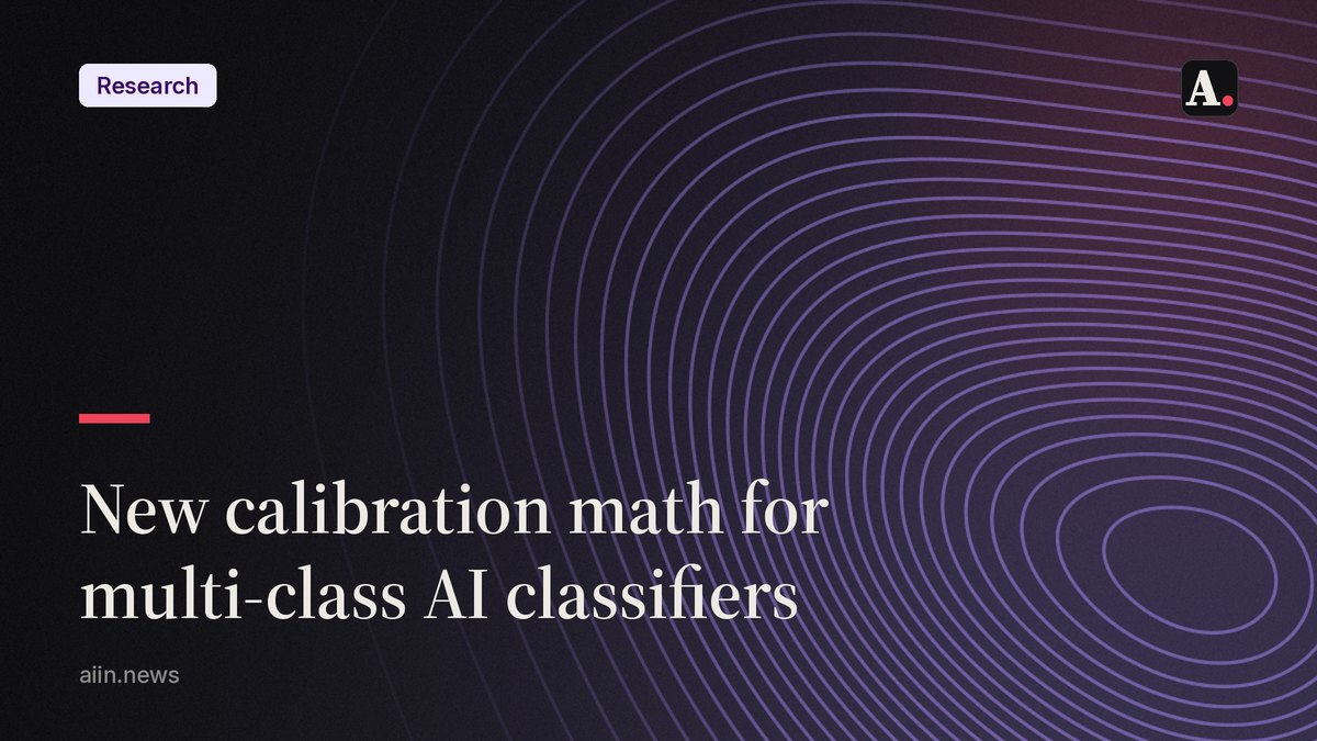 A new arXiv paper tackles calibration for multi-class AI classifiers