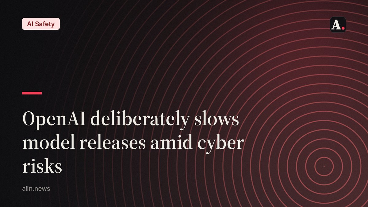 OpenAI slows model releases as cybersecurity risks intensify